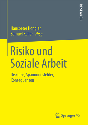 Risiko und Soziale Arbeit von Hongler,  Hanspeter, Keller,  Samuel