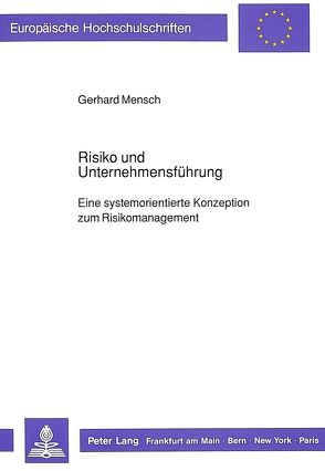 Risiko und Unternehmensführung von Mensch,  Gerhard