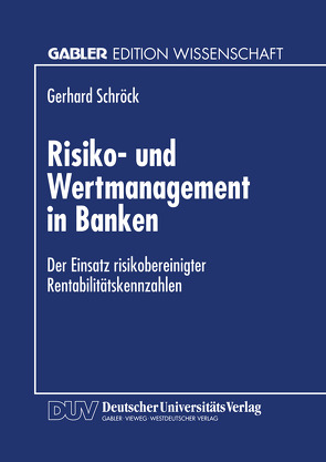 Risiko- und Wertmanagement in Banken von Schröck,  Gerhard