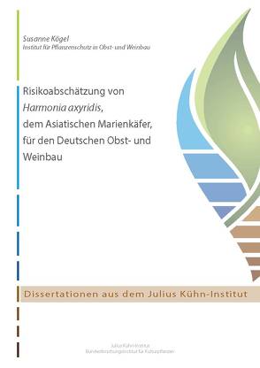 Risikoabschätzung von Harmonia axyridis, dem Asiatischen Marienkäfer, für den Deutschen Obst- und Weinbau von Kögel,  Susanne