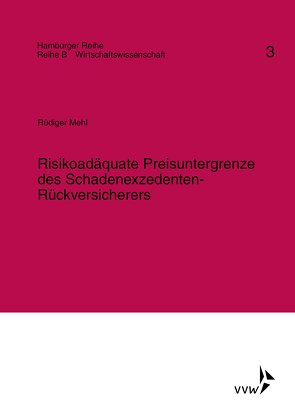Risikoadäquate Preisuntergrenze des Schadenexzedenten-Rückversicherers von Karten,  Walter, Mehl,  Rüdiger