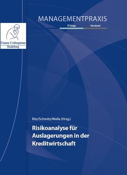 Risikoanalyse für Auslagerungen in der Kreditwirtschaft von Ritz,  Pascal, Schmitz,  Jörg, Walla,  Lukas