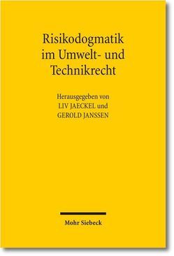 Risikodogmatik im Umwelt- und Technikrecht von Jaeckel,  Liv, Janssen,  Gerold