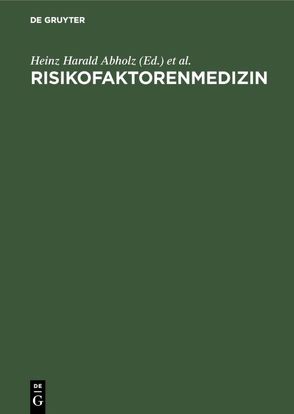 Risikofaktorenmedizin von Abholz,  Heinz-Harald, Borgers,  Dieter, Karmaus,  Wilfried, Korporal,  Johannes