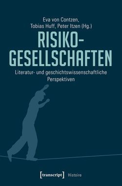 Risikogesellschaften von Contzen,  Eva von, Huff,  Tobias, Itzen,  Peter