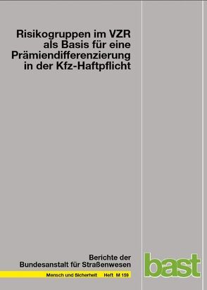 Risikogruppen im VZR als Basis für eine Prämiendifferenzierung in der Kfz-Haftpflicht von Heinzmann,  H J, Schade,  F D