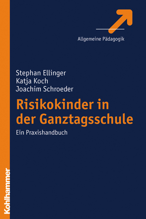 Risikokinder in der Ganztagsschule von Ellinger,  Stephan, Koch,  Katja, Schroeder,  Joachim