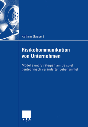 Risikokommunikation von Unternehmen von Gassert,  Kathrin