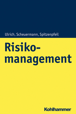 Risikomanagement von Scheuermann,  Ingo, Spitzenpfeil,  Thomas, Ulrich,  Patrick