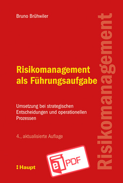 Risikomanagement als Führungsaufgabe von Brühwiler,  Bruno