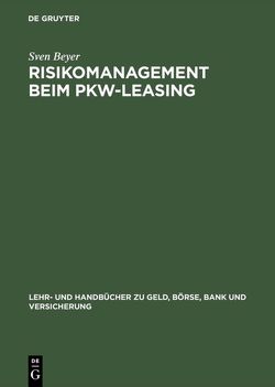 Risikomanagement beim Pkw-Leasing von Beyer,  Sven