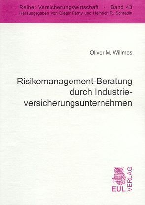 Risikomanagement-Beratung durch Industrieversicherungsunternehmen von Willmes,  Oliver M