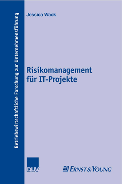 Risikomanagement für IT-Projekte von Preßmar,  Prof. Dr. Dr. h.c. Dieter B., Wack,  Jessica