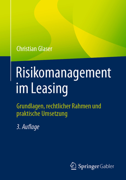 Risikomanagement im Leasing von Glaser,  Christian