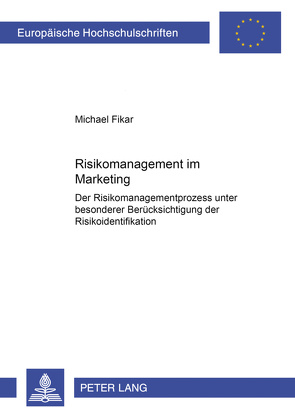 Risikomanagement im Marketing von Fikar,  Michael