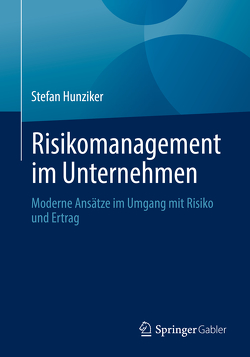 Risikomanagement im Unternehmen von Hunziker,  Stefan