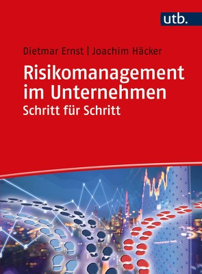 Risikomanagement im Unternehmen Schritt für Schritt von Ernst,  Dietmar, Häcker,  Joachim