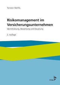 Risikomanagement im Versicherungsunternehmen von Rohlfs,  Torsten