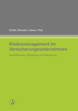 Risikomanagement im Versicherungsunternehmen von et al., Rohlfs,  Torsten