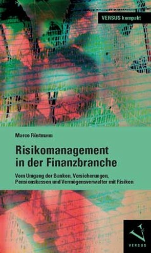 Risikomanagement in der Finanzbranche von Rüstmann,  Marco