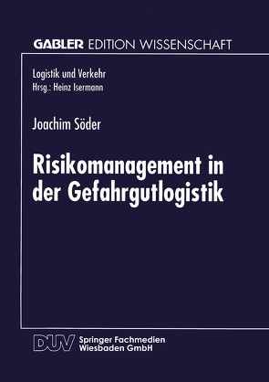 Risikomanagement in der Gefahrgutlogistik von Söder,  Joachim