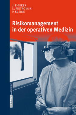 Risikomanagement in der operativen Medizin von Ennker,  J., Kleine,  P., Pietrowski,  D.