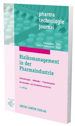 Risikomanagement in der Pharmaindustrie von Bieber,  U., Böttcher,  F., Generlich,  G., HEIDELBERG,  CONCEPT, Jahnke,  M., Metzger,  K., Miksche,  R., Nienhüser,  D., Prinz,  H., Schipke,  A., Völler,  R., Weiland-Waibel,  A.