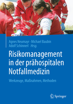 Risikomanagement in der prähospitalen Notfallmedizin von Baubin,  Michael, Neumayr,  Agnes, Schinnerl,  Adolf