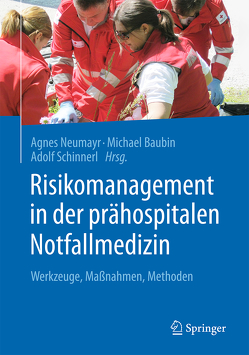Risikomanagement in der prähospitalen Notfallmedizin von Baubin,  Michael, Neumayr,  Agnes, Schinnerl,  Adolf
