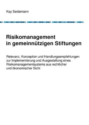 Risikomanagement in gemeinnützigen Stiftungen von Seidemann,  Kay