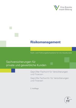Risikomanagement – Sachversicherungen für private und gewerbliche Kunden von Robold,  Markus O., Schmitz,  Stephan