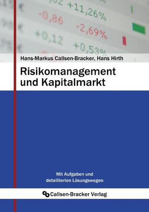Risikomanagement und Kapitalmarkt von Callsen-Bracker,  Hans-Markus, Hirth,  Hans