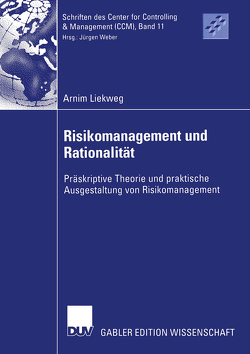 Risikomanagement und Rationalität von Liekweg,  Arnim