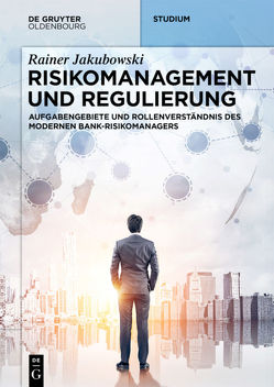 Risikomanagement und Regulierung von Jakubowski,  Rainer