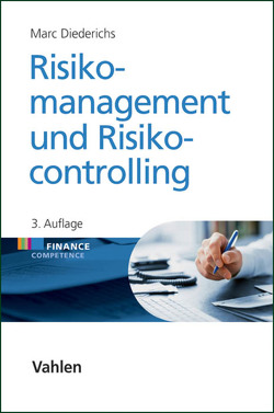 Risikomanagement und Risikocontrolling von Diederichs,  Marc
