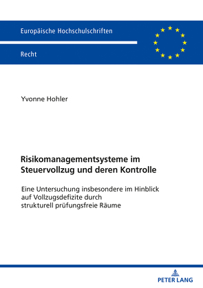 Risikomanagementsysteme im Steuervollzug und deren Kontrolle von Hohler,  Yvonne