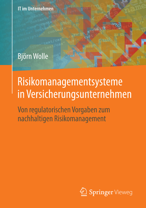 Risikomanagementsysteme in Versicherungsunternehmen von Wolle,  Björn