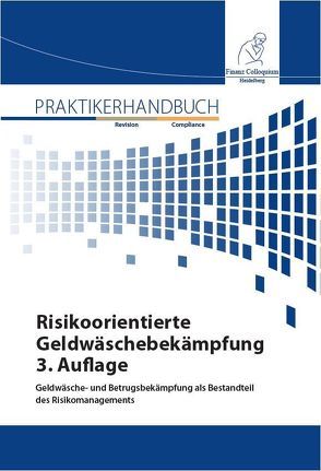 Risikoorientierte Geldwäschebekämpfung, 3. Auflage von Amtage,  Tassilo W., Baumann,  Juliane, Bdeiwi,  Maik