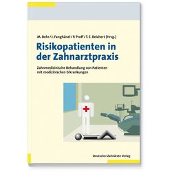 Risikopatienten in der Zahnarztpraxis von Behr,  Michael, Fanghänel,  Jochen, Proff,  Peter, Reichert,  Torsten E.
