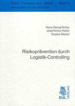 Risikoprävention durch Logistik-Controlling von Keller,  Josef A, Merkel,  Torsten, Nollau,  Hans G