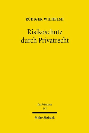 Risikoschutz durch Privatrecht von Wilhelmi,  Rüdiger