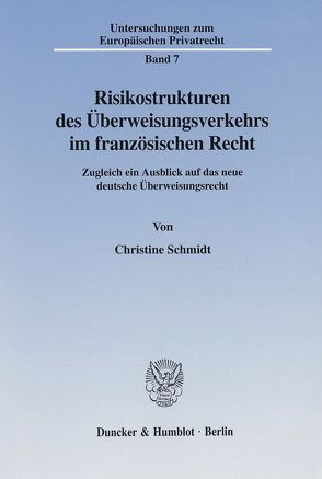 Risikostrukturen des Überweisungsverkehrs im französischen Recht. von Schmidt,  Christine