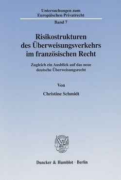Risikostrukturen des Überweisungsverkehrs im französischen Recht. von Schmidt,  Christine