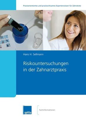 Risikountersuchungen in der Zahnarztpraxis von Sellmann,  Hans