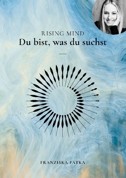 Rising Mind von Fatka,  Franziska