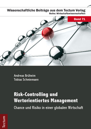 Risk-Controlling und Wertorientiertes Management von Brüheim,  Andreas, Schmiemann,  Tobias