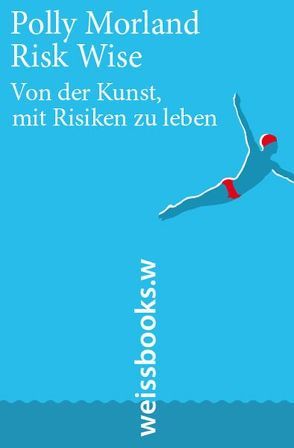 Risk Wise von Böhmer,  Katharina, Botton,  Alain de, Morland,  Polly