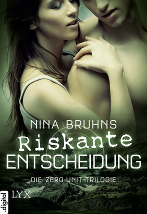 Riskante Entscheidung – Die Zero-Unit-Trilogie von Bruhns,  Nina, Kallfass,  Dorothea