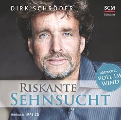 Riskante Sehnsucht von Schroeder,  Dirk