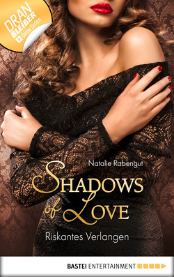 Riskantes Verlangen – Shadows of Love von Rabengut,  Natalie